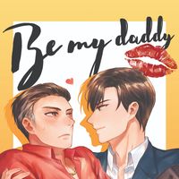 Be my DADDY #แด๊ดดี้ที่แปลว่าเมีย