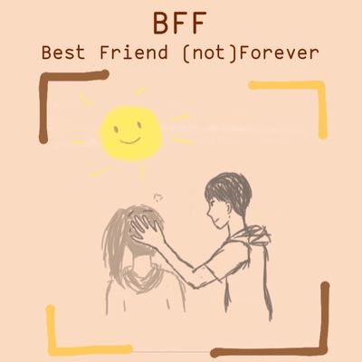 BFF Best Friend (not)Forever ให้เป็นเพื่อนเธอตลอดไม่ได้หรอก!: นิยายรัก